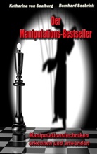 Saalbur, Katharina vo Saalburg, Katharina von Saalburg, Seebrink, Bernhard Seebrink - Der Manipulations-Bestseller
