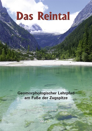 Joachim GÃ¶tz, Göt, Joachi Götz, Joachim Götz, Schrot, … - Das Reintal Geomorphologischer Lehrpfad am Fuße der Zugspitze