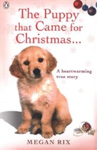 Megan Rix, Rix Megan - The Puppy that Came for Christmas and Stayed Forever