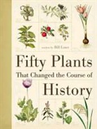 Bill Laws, Bill (Author) Laws - Fifty Plants That Changed The Course Of History