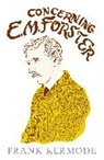 Frank Kermode, Sir Frank Kermode - Concerning E.M. Forster