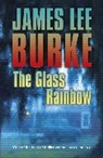 James Burke, James Lee Burke - The Glass Rainbow