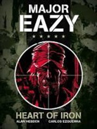 Alan Hebden, Hebden Alan, Carlos Ezquerra, Ezquerra Carlos - Major Eazy: Heart of Iron