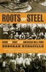 Deborah Rudacille - Roots of Steel