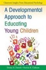 Patricia K. Clarkson, Denise Clarkson Daniels, Denise H. Daniels, Denise H. Clarkson Daniels, Patricia (Patty) K. Clarkson, Patricia K. Clarkson... - Developmental Approach to Educating Young Children