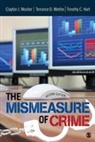 Timothy C. Hart, Timothy C. Mosher Hart, Timothy Christopher Hart, Mr. Terance D. Miethe, Terance D. Miethe, Clayton Mosher... - Mismeasure of Crime