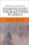 Tilo Gratz, Thomas G. Kirsch, Tilo Gratz, Gratz Tilo, Thomas G. Kirsch - Domesticating Vigilantism in Africa