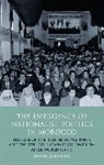 Daniel Zisenwine - The Emergence of Nationalist Politics in Morocco