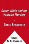 Gyles Brandreth - Oscar Wilde and the Vampire Murders
