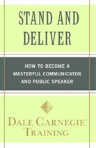 Dale Carnegie, Dale Carnegie Training, Dale Carnegie Training - Stand and Deliver