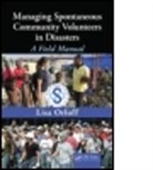 Lisa Orloff, Lisa (World Cares Center Orloff, Orloff Lisa - Managing Spontaneous Community Volunteers in Disasters