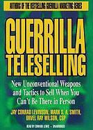 Jay Conrad Levinson, Mark S. A. Smith, Orvel Ray Wilson, Orvel Ray Wilson Csp - Guerrilla Teleselling: New Unconventional Weapons and Tactics to Sell When You Can't Be There in Person