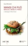 Luca Simonetti - Mangi, chi può. Meglio, meno e piano. L'ideologia di Slow Food