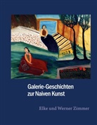 Elk Zimmer, Elke Zimmer, Werner Zimmer - Galerie-Geschichten zur Naiven Kunst