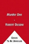 Robert Dugoni - Murder One
