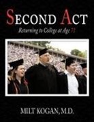 Milt Kogan M. D. - Second ACT