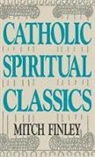 Mitch Finley - Catholic Spiritual Classics