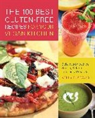 Kelly E Keough, Kelly E. Keough, KEOUGH KELLY E, Keough Kelly E. - 100 Best Gluten-Free Recipes for Your Vegan Kitchen