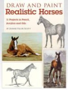 Bernard Scott, Jeanne Scott, Jeanne Filler Scott - Draw and Paint Realistic Horses