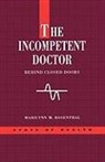 Marilynn M. Rosenthal, Susan Ed Rosenthal, Susan Ed. Rosenthal - The Incompetent Doctor