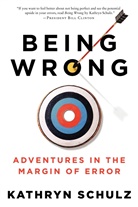 Kathryn Schulz - Being Wrong
