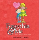 Vincent X. Kirsch - Forsythia & Me