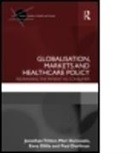 Paul Dorfman, Paul (University of Warwick Dorfman, Dorfman Paul, Meri Koivusalo, Meri (National Institute for Health and Welfare Koivusalo, Koivusalo Meri... - Globalisation, Markets and Healthcare Policy