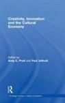 JEFFCUTT PAUL PRATT ANDY C, Jeffcutt Paul, Paul Jeffcutt, Jeffcutt Paul, Andrew Pratt, Andy C. Pratt... - Creativity and Innovation and the Cultural Economy