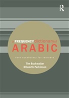 Tim Buckwalter, Tim (University of Maryland Buckwalter, Tim Parkinson Buckwalter, Buckwalter Tim, Dilworth Parkinson, Dilworth (Brigham Young University Parkinson... - Frequency Dictionary of Arabic