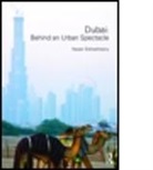 Yasser Elsheshtawy, Yasser (Uae University Elsheshtawy, Elsheshtawy Yas, Elsheshtawy Yasser - Dubai: Behind an Urban Spectacle