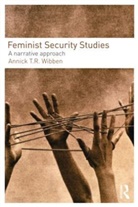 Annick Wibben, Annick T. R. Wibben, Annick T. R. (University of San Francisco Wibben, Wibben Annick, Wibben Annick T. R., J. Peter Burgess - Feminist Security Studies