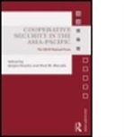 Jurgen (London School of Economics &amp; Polit Haacke, Jurgen (London School of Economics and Pol Haacke, Jurgen Morada Haacke, Haacke J. Rgen, Haacke J??rgen, HAACKE JURGEN MORADA NOEL M... - Cooperative Security in the Asia-Pacific
