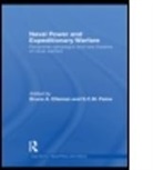 Bruce Elleman, Bruce A. (Us Naval War College Elleman, Bruce A. Paine Elleman, ELLEMAN BRUCE A PAINE S C M, Bruce Elleman, Bruce A. Elleman... - Naval Power and Expeditionary Wars