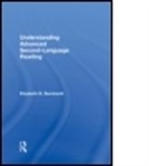 Elizabeth Bernhardt, Elizabeth (Stanford University Bernhardt, Elizabeth B. Bernhardt, Elizabeth B. (Stanford University Bernhardt, Feggy Ostrosky-Solis, Ostrosky-Solis Feggy - Understanding Advanced Second-Language Reading