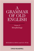 R D Fulk, R. D. Fulk, Robert D. Fulk, Hogg, Richard Hogg, Richard M Hogg... - Grammar of Old English