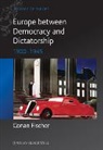 FISCHER, C Fischer, Conan Fischer, Conan (University of St. Andrews Fischer, Fischer Conan - EUROPE BETWEEN DEMOCRACY AND DICTA