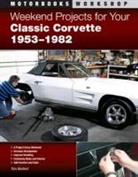 Tom Benford - Weekend Projects for Your Classic Corvette 1953-1982