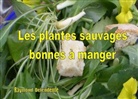 Raymond Defendente - Les plantes sauvages bonnes à manger