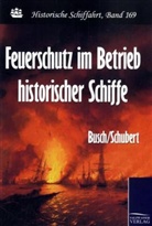 Busc, Busch, Busch/Schubert, Schubert - Feuerschutz im Betrieb historischer Schiffe