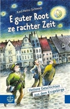 Karl H Schmidt, Karl-H Schmidt, Karl-Heinz Schmidt - E guter Root ze rachter Zeit