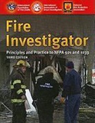 International Association of Arson Inves, International Association of Arson Investigators I, International Association of Fire Chiefs - Fire Investigator: Principles and Practice to Nfpa 921 and 1033