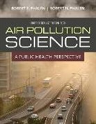 Phalen, Robert F. Phalen, Robert F. Phalen Phalen, Robert N. Phalen - Introduction to Air Pollution Science