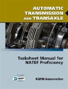 CDX Automotive, CDX Global - Automatic Transmission and Transaxle Tasksheet Manual for Natef