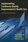 Julie Johnson, Julie K. Johnson, Curtis McLaughlin, Curtis P. McLaughlin, Curtis P. Johnson Mclaughlin, William Sollecito... - Implementing Continuous Quality Improvement in Health Care