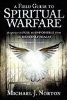 Michael J. Norton - Field Guide to Spiritual Warfare