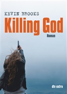 Kevin Brooks - Killing God, Deutsche Ausgabe
