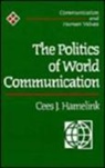 Cees Hamelink, Cees J. Hamelink, Cees Jan Hamelink - Politics of World Communication