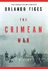 Orlando Figes - The Crimean War