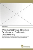 Gerhard Wirth - Wirtschaftsethik und Business Excellence im Zeichen der Globalisierung