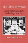 Christopher Wilson, Christopher P Wilson, Christopher P. Wilson - The Labor of Words